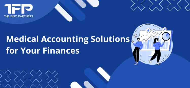 Medical Accounting Solutions for Your Finances